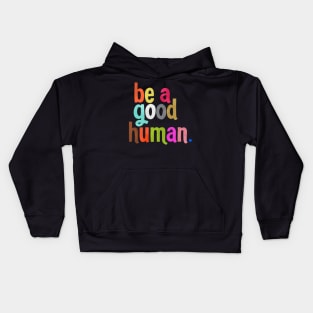 be a good human Kids Hoodie